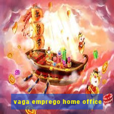 vaga emprego home office